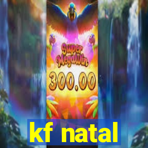 kf natal